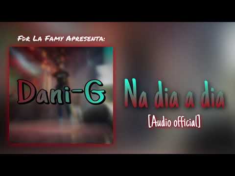 Dani.G - Na dia a dia [Audio Official]