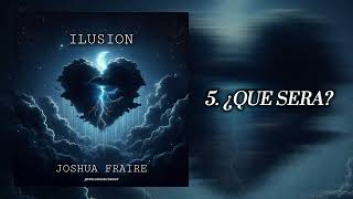 ¿QUE SERA?- Joshua Fraire (Official Audio)