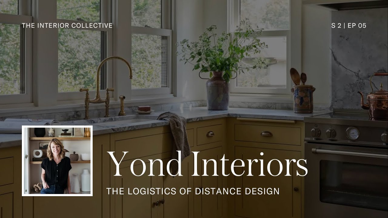 Yond Interiors: The Logistics of Distance Design | The Interior Collective Podcast | S2 EP 5