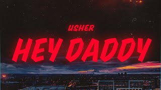 USHER - Hey Daddy (Lyrics) Daddy&#39;s Home