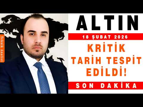 ALTIN ANALİZİ KRİTİK TARİH TESPİT EDİLDİ | ŞENOL KAAN | 18.02.2026