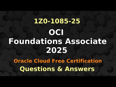1Z0-1085-25 OCI Foundations Associate 2025 Questions & Answers | Oracle Cloud Free Certification