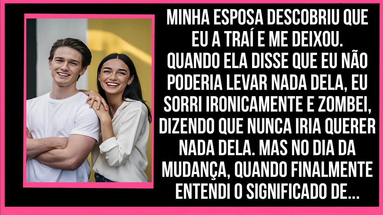 Minha esposa descobriu que eu a traí e me deixou. Quando ela disse que eu não poderia levar nada...