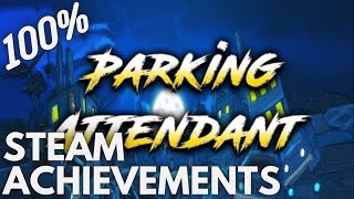 [STEAM] 100% Achievement Gameplay: Parking Attendant