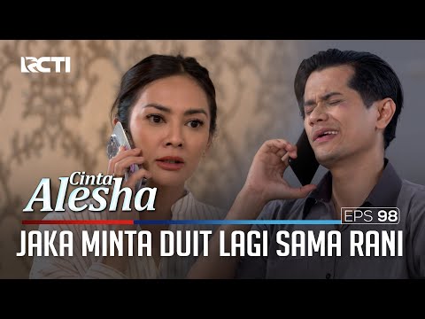 Jaka Minta Duit Lagi Sama Rani – Cinta Alesha | Eps. 98 (2/4)