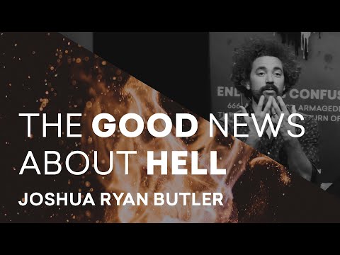 The Good News About Hell – Joshua Ryan Butler