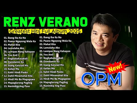 Renz Verano Greatest Hits Nonstop 2025 | Best Tagalog Love Songs Of All Time | Ibang Iba Ka Na...