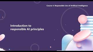 Course 4.1: Introduction to responsible AI principles