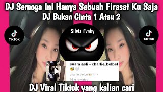 Download lagu DJ SEMOGA INI HANYA SEBUAH FIRASAT KU SAJA | DJ BUKAN CINTA 1 ATAU 2 VIRAL FYP TIKTOK  TERBARU 2026 mp3