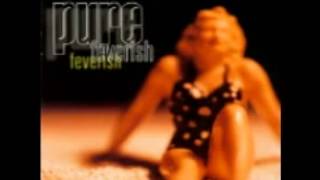 Pure - Feverish (1998) Full Album
