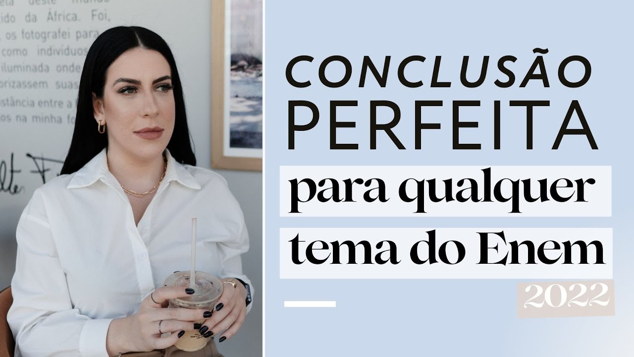 COMO FAZER CONCLUSÃO NA REDAÇÃO ENEM 2022