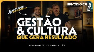 COMO A CULTURA ORGANIZACIONAL MUDA TUDO NA EMPRESA (Wilson Sá) | O Padrinho Podcast #051