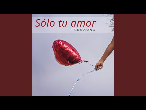 Sólo Tu Amor