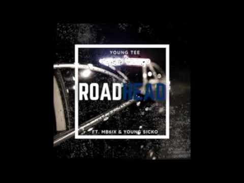 Road Head - Young Tee (feat. MB6IX, Young Sicko)