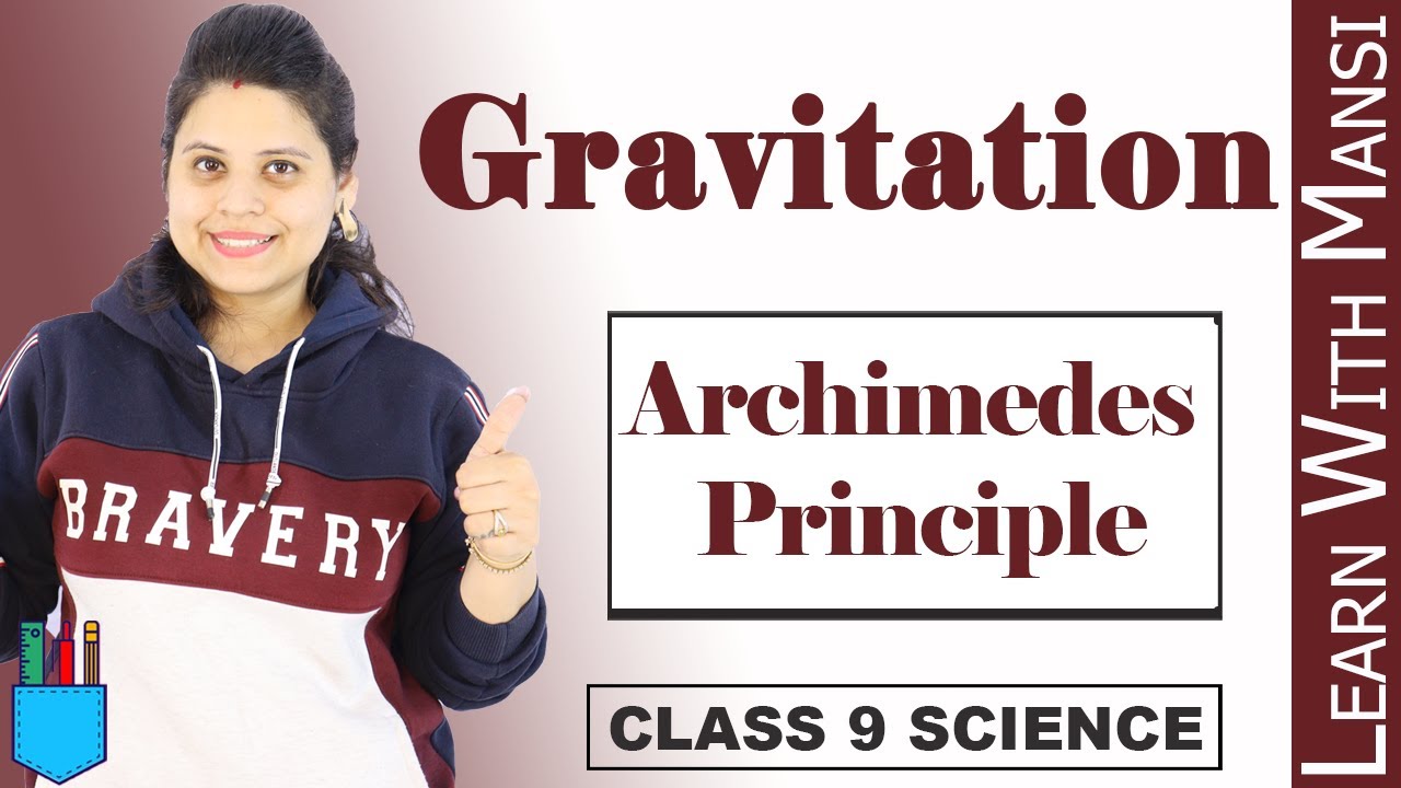 Class 9 Science | Chapter 10 | Archimedes Principle | Gravitation | NCERT