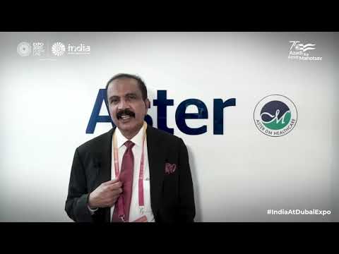 Expo 2020 Dubai | India Pavilion I Dr. Azad Moopen, Founder, Chairman & MD of Aster DM Healthcare