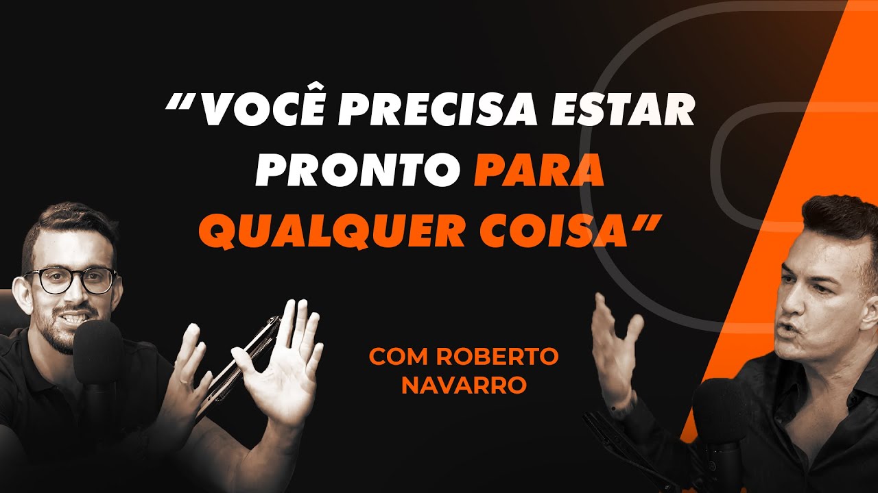 O Segredo de uma vida empreendedora de sucesso - Com  Roberto Navarro | Podacelerar #20