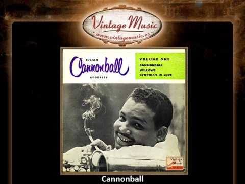 Julian Cannonball Adderley -- Cannonball