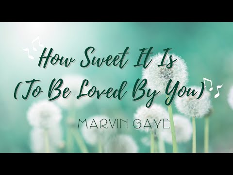 How Sweet It Is To Be Loved by You - Marvin Gaye (Lyrics)