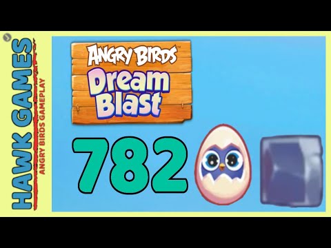 Angry Birds Dream Blast Level 782 - Walkthrough, No Boosters