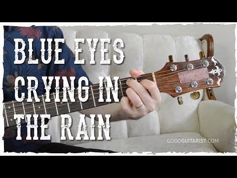 download lagu mp3 mp4 Blue Eyes Crying In The Rain Tab, download lagu Blue Eyes Crying In The Rain Tab gratis, unduh video klip Blue Eyes Crying In The Rain Tab