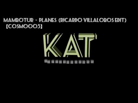 Mambotur  -  Planes  (Ricardo Villalobos Edit) 【COSMO005】