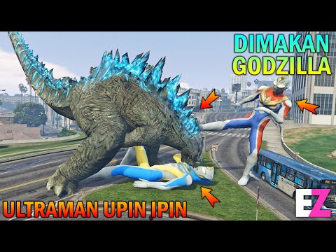 ULTRAMAN UPIN IPIN DIMAKAN GODZILLA, TOLONG!! - GTA 5 SULTAN BOCIL