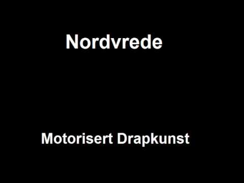 Nordvrede - Motorisert Drapkunst