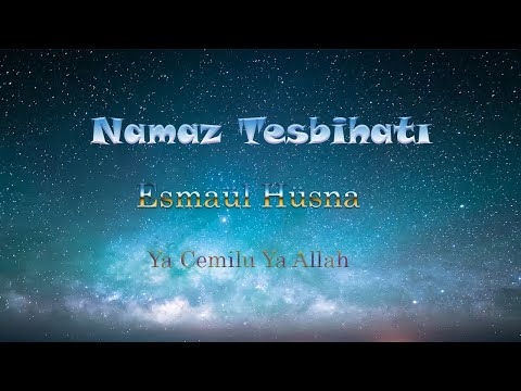 Namaz Tesbihatı - Ya Cemilu Ya Allah - Esmaül Hüsna