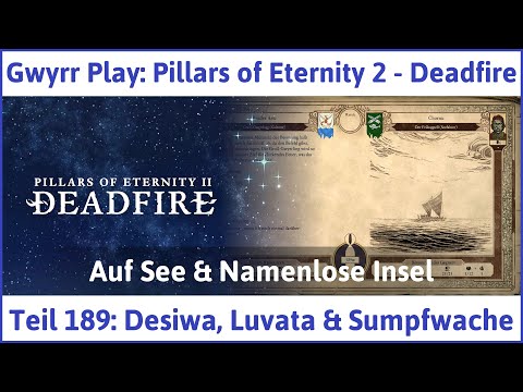 Pillars of Eternity 2 deutsch Deadfire Teil 189 - Desiwa, Luvata & Sumpfwache Let's Play