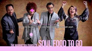 Soul Food To Go | The Manhattan Transfer | Song and Lyrics