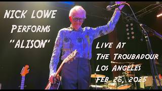 Nick Lowe performs "Alison" live at the Troubadour, Los Angeles, CA 2/26/25