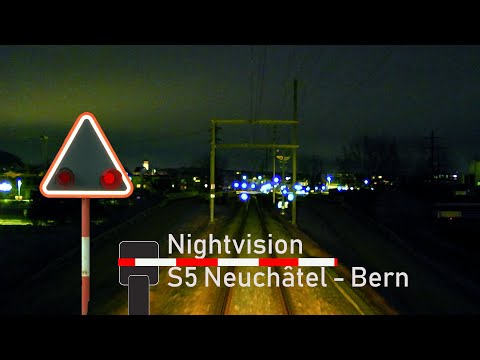 NIGHTVISION - Cab ride / Führerstandsmitfahrt S5 Neuchâtel - Bern