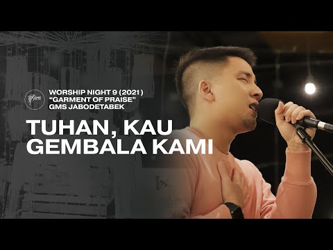 TUHAN, KAU GEMBALA KAMI (SAVIOR, LIKE A SHEPHERD LEAD US) - WORSHIP NIGHT 9 (2021) GMS JABODETABEK