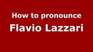 How to pronounce Flavio Lazzari