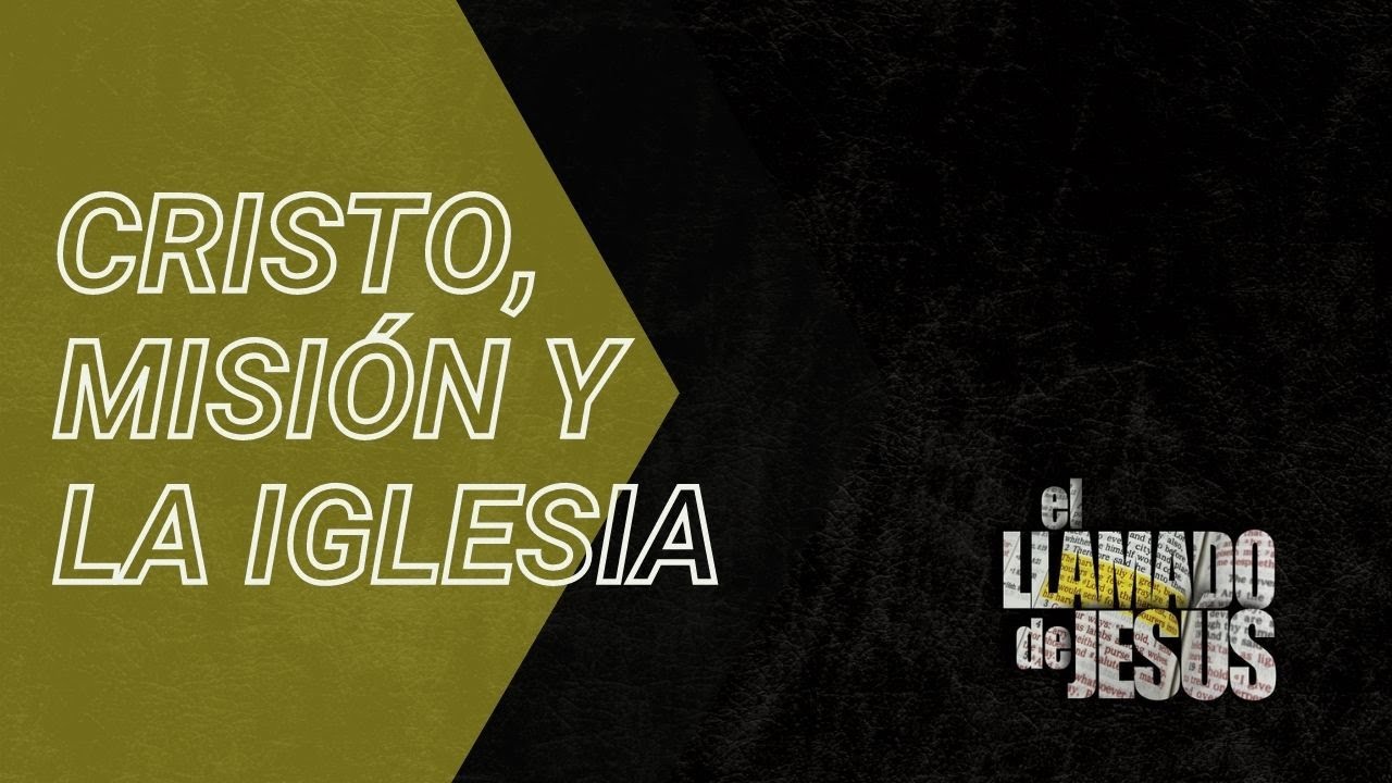 1   CRISTO, MISIÓN Y LA IGLESIA No iglesia, misión y Cristo Es hora de volver a Jesús