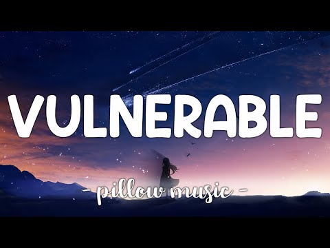Vulnerable - Secondhand Serenade (Lyrics) ????