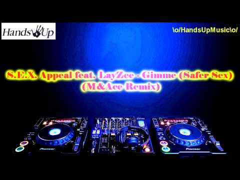 S.E.X. Appeal feat. LayZee - Gimme (Safer Sex) (M&Ace Remix)
