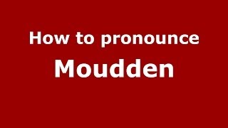 How to pronounce Moudden