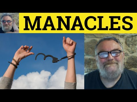 🔵 Manacle Meaning - Manacles Definition - Manacle Examples - Verb Noun - Manacle Manacles