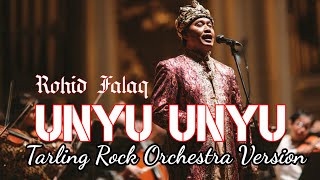 Download lagu UNYU UNYU – Rohid Falaq | TARLING ROCK ORCHESTRA VERSION | Aransemen Megah mp3