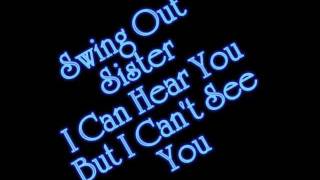Swing Out Sister - I Can Hear You But I Can't See You