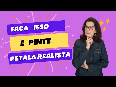 Faça Isso e Pinte PÉTALA REALISTA