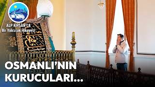 Osmanlı'nın İzinde Bursa: Osman Gazi ve Orhan Gazi Türbeleri...
