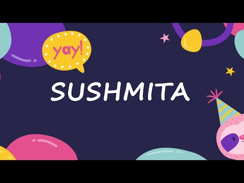 Happy Birthday to Sushmita - Birthday Wish From Birthday Bash