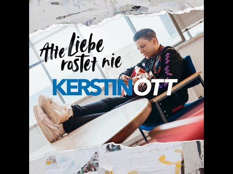Kerstin Ott - Alte Liebe rostet nie