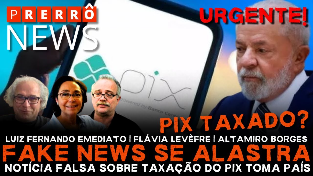 Prerrô News | URGENTE! Fake news se alastra: notícia falsa sobre taxação do pix toma país