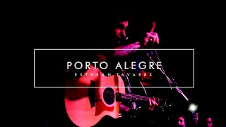 Esteban Tavares - Porto Alegre (Ao vivo)