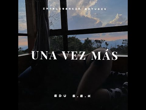 Edu S.E.K  - Una Vez Más (Audio Oficial)