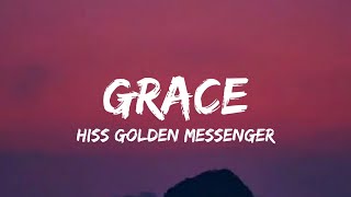 Hiss Golden Messenger - Grace (lyrics)